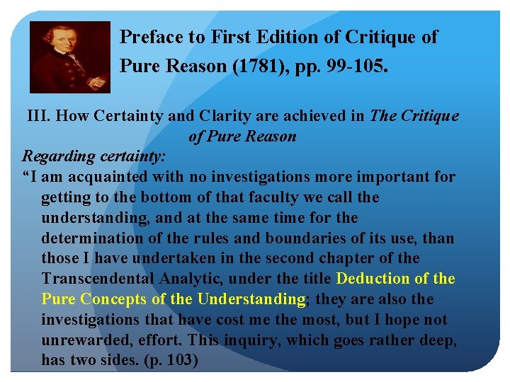 Preface to First Edition of Critique of Pure Reason (1781), pp. 99 -105. III.