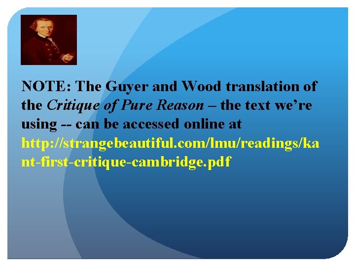 NOTE: The Guyer and Wood translation of the Critique of Pure Reason – the