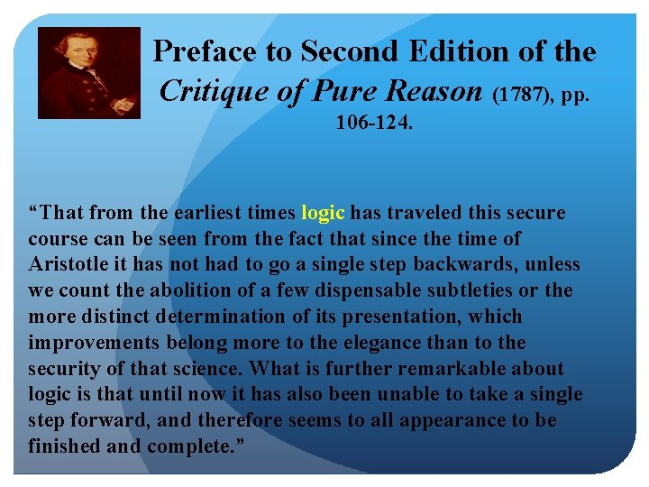 Preface to Second Edition of the Critique of Pure Reason (1787), pp. 106 -124.