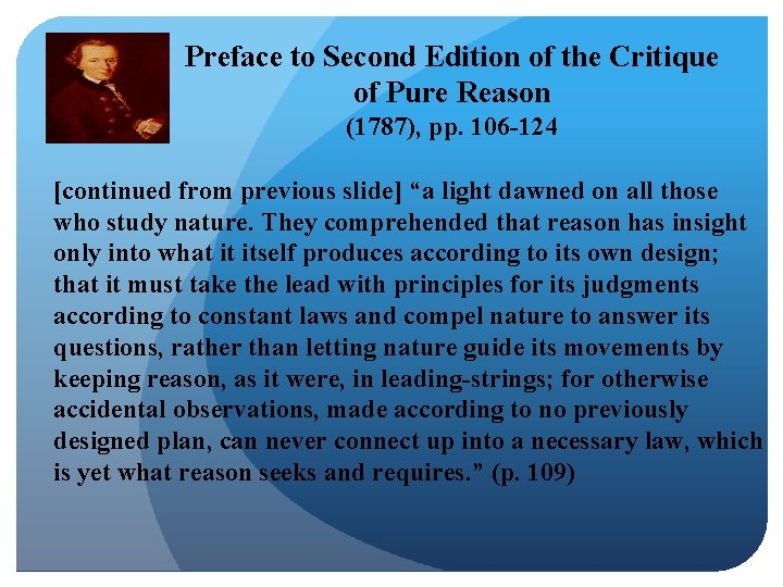 Preface to Second Edition of the Critique of Pure Reason (1787), pp. 106 -124 Preface to Second Edition of the Critique of Pure Reason (1787), pp. 106 -124
