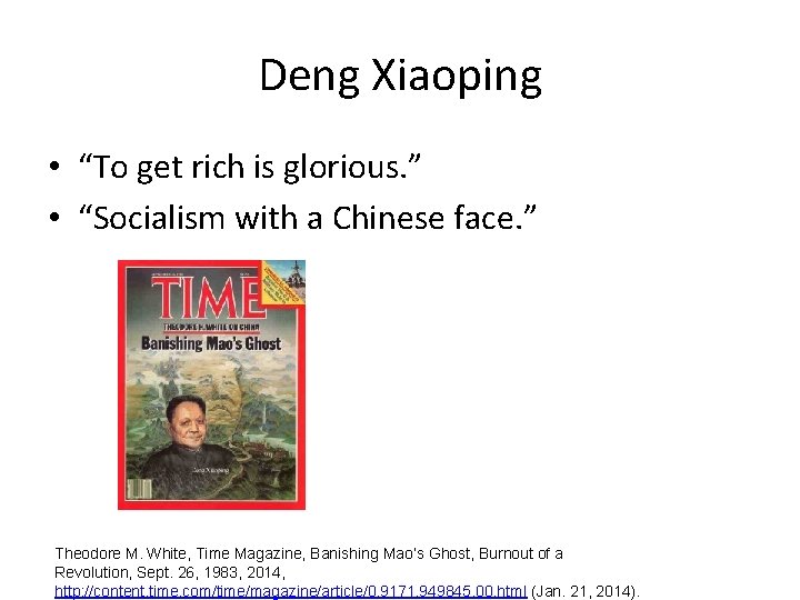 Deng Xiaoping • “To get rich is glorious. ” • “Socialism with a Chinese