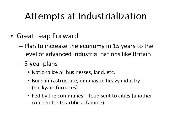 Attempts at Industrialization • Great Leap Forward – Plan to increase the economy in