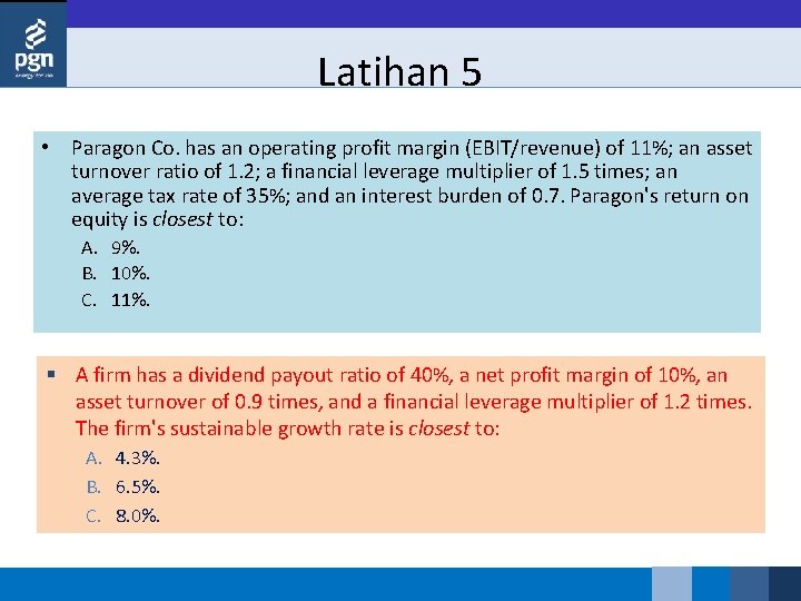 Latihan 5 • Paragon Co. has an operating profit margin (EBIT/revenue) of 11%; an