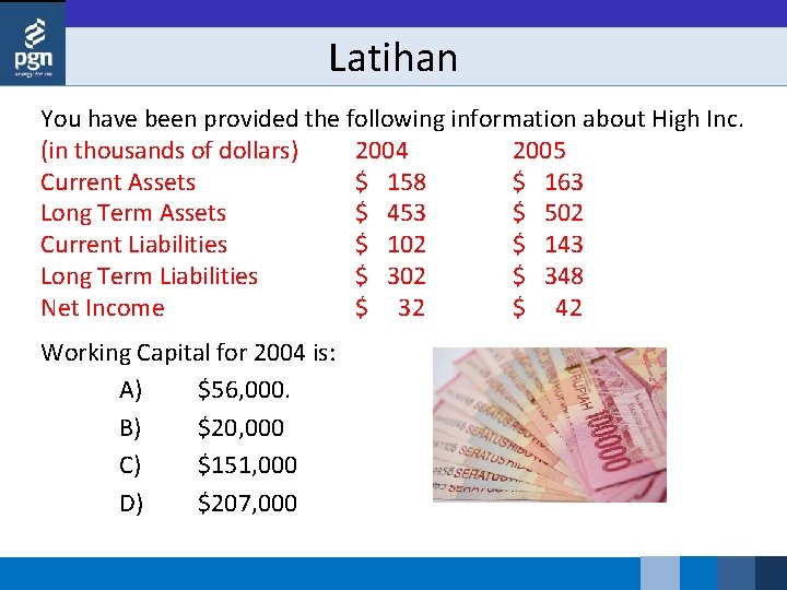 Latihan You have been provided the following information about High Inc. (in thousands of