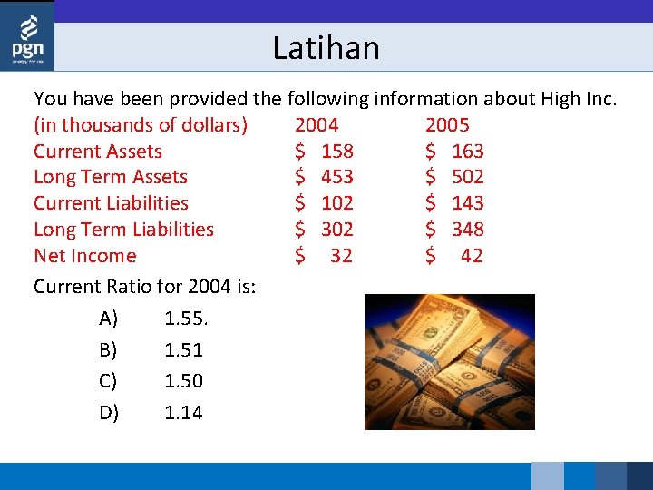 Latihan You have been provided the following information about High Inc. (in thousands of