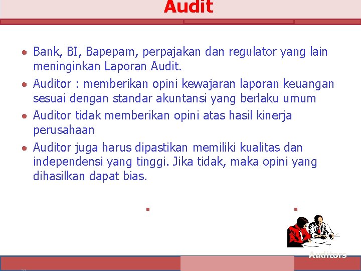 Audit Bank, BI, Bapepam, perpajakan dan regulator yang lain meninginkan Laporan Auditor : memberikan