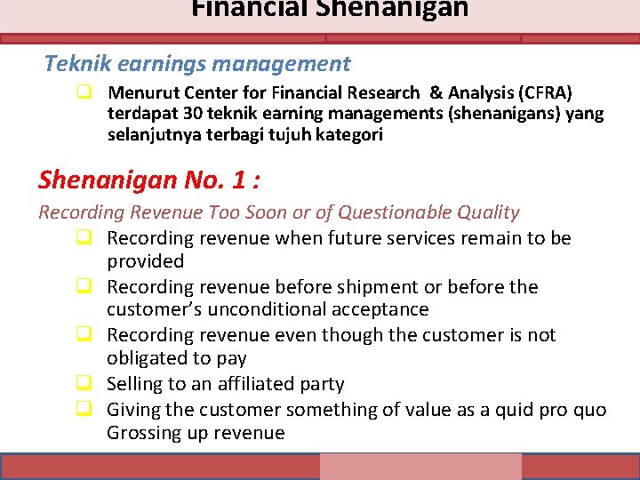 Financial Shenanigan Teknik earnings management q Menurut Center for Financial Research & Analysis (CFRA)