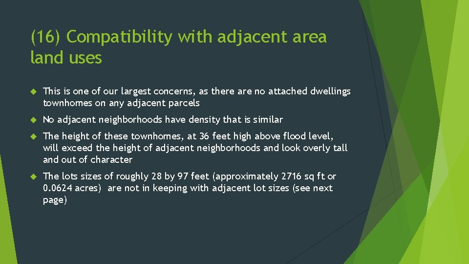 (16) Compatibility with adjacent area land uses This is one of our largest concerns,