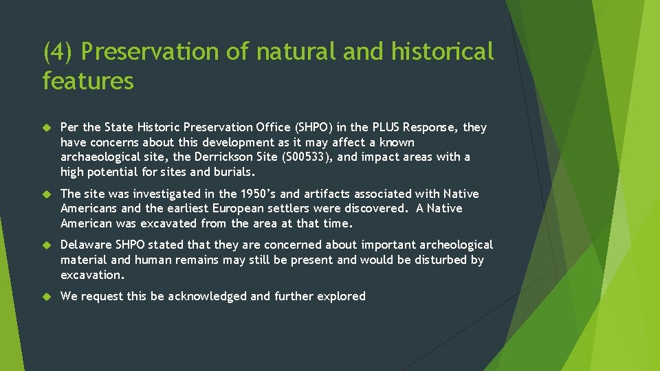 (4) Preservation of natural and historical features Per the State Historic Preservation Office (SHPO)