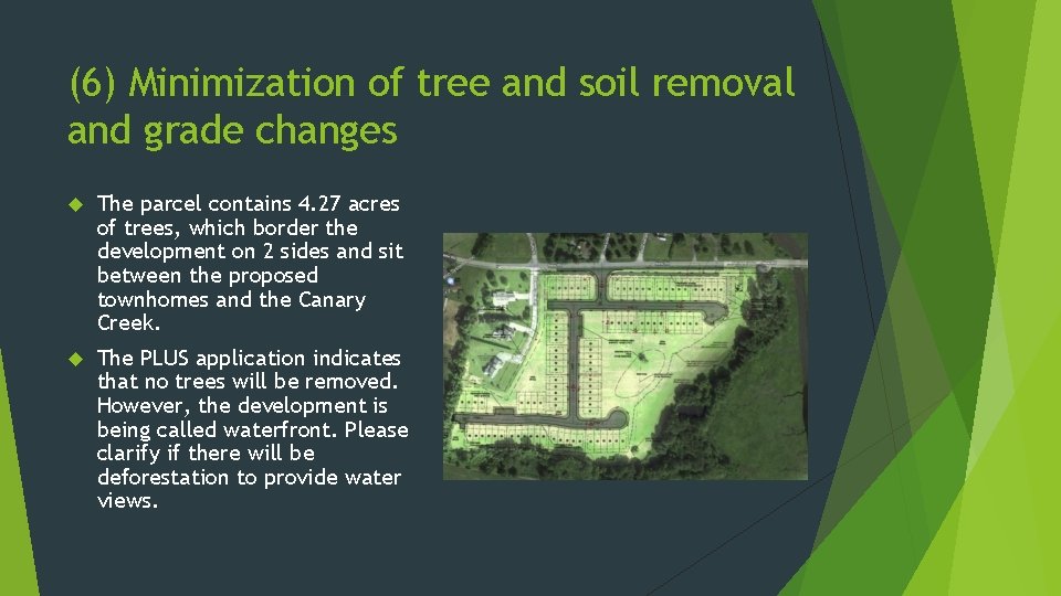 (6) Minimization of tree and soil removal and grade changes The parcel contains 4.