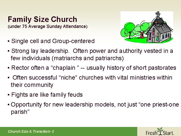 Family Size Church (under 75 Average Sunday Attendance) • Single cell and Group-centered •