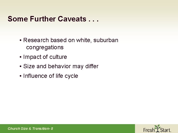 Some Further Caveats. . . • Research based on white, suburban congregations • Impact