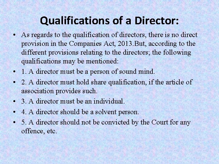 Qualifications of a Director: • As regards to the qualification of directors, there is Qualifications of a Director: • As regards to the qualification of directors, there is