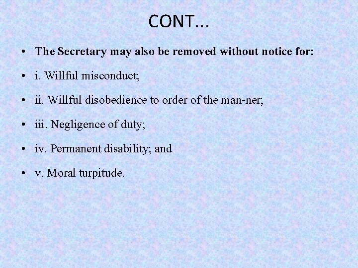 CONT. . . • The Secretary may also be removed without notice for: • CONT. . . • The Secretary may also be removed without notice for: •