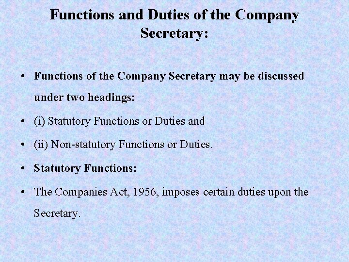 Functions and Duties of the Company Secretary: • Functions of the Company Secretary may Functions and Duties of the Company Secretary: • Functions of the Company Secretary may
