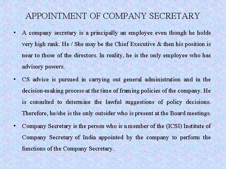 APPOINTMENT OF COMPANY SECRETARY • A company secretary is a principally an employee even APPOINTMENT OF COMPANY SECRETARY • A company secretary is a principally an employee even