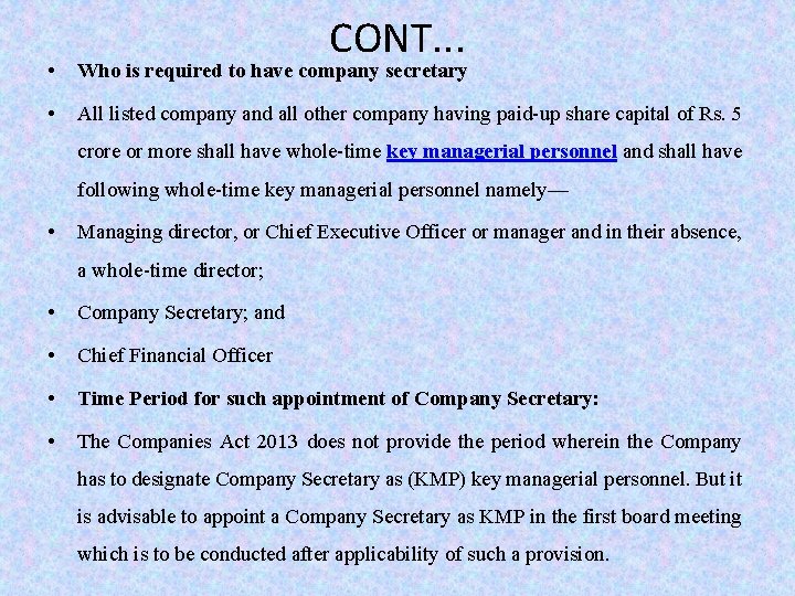 CONT. . . • Who is required to have company secretary • All listed CONT. . . • Who is required to have company secretary • All listed