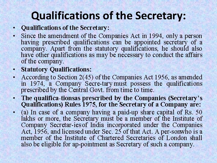 Qualifications of the Secretary: • Since the amendment of the Companies Act in 1994, Qualifications of the Secretary: • Since the amendment of the Companies Act in 1994,