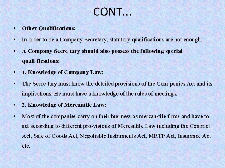 CONT. . . • Other Qualifications: • In order to be a Company Secretary, CONT. . . • Other Qualifications: • In order to be a Company Secretary,