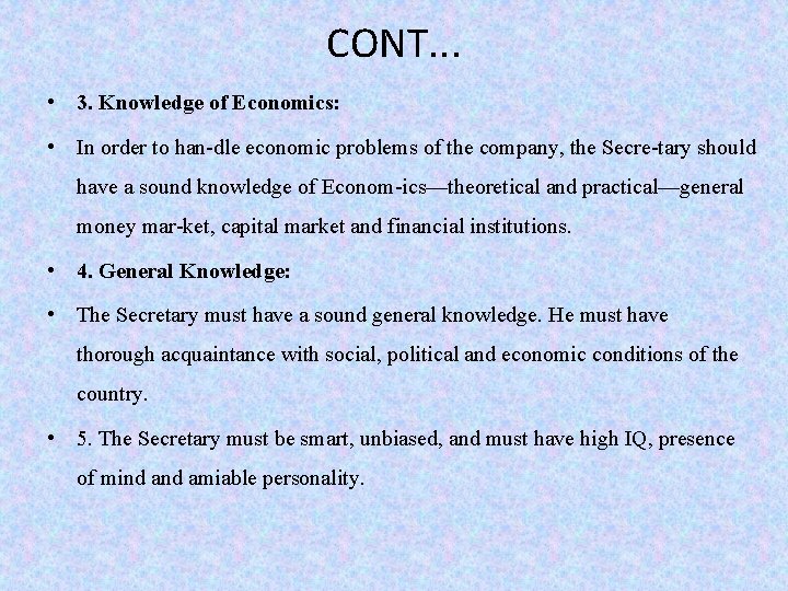 CONT. . . • 3. Knowledge of Economics: • In order to han dle CONT. . . • 3. Knowledge of Economics: • In order to han dle