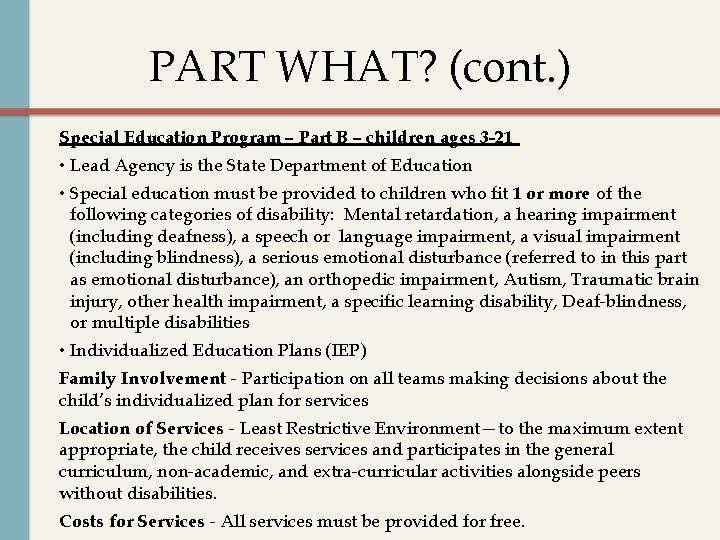 PART WHAT? (cont. ) Special Education Program – Part B – children ages 3