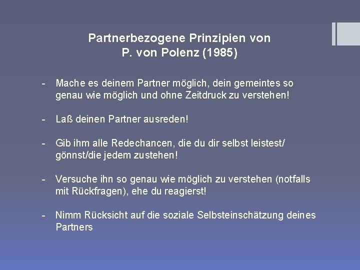 Partnerbezogene Prinzipien von Polenz (1985) - Mache es deinem Partner möglich, dein gemeintes so