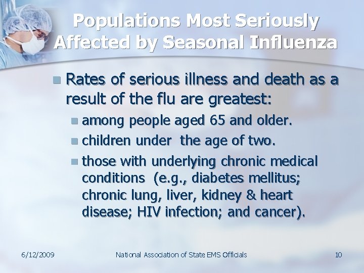 Populations Most Seriously Affected by Seasonal Influenza n Rates of serious illness and death