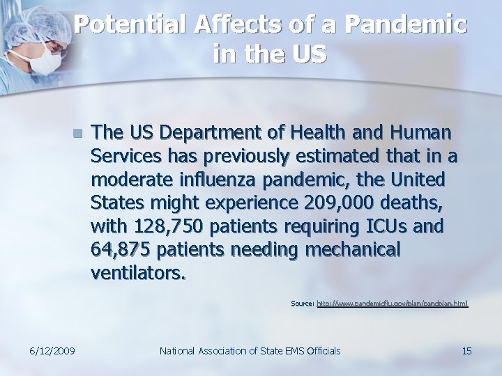 Potential Affects of a Pandemic in the US n The US Department of Health