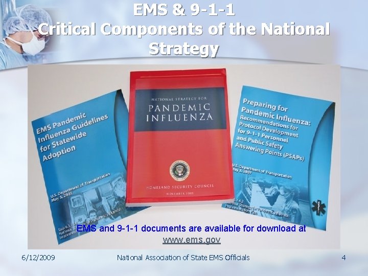 EMS & 9 -1 -1 Critical Components of the National Strategy EMS and 9