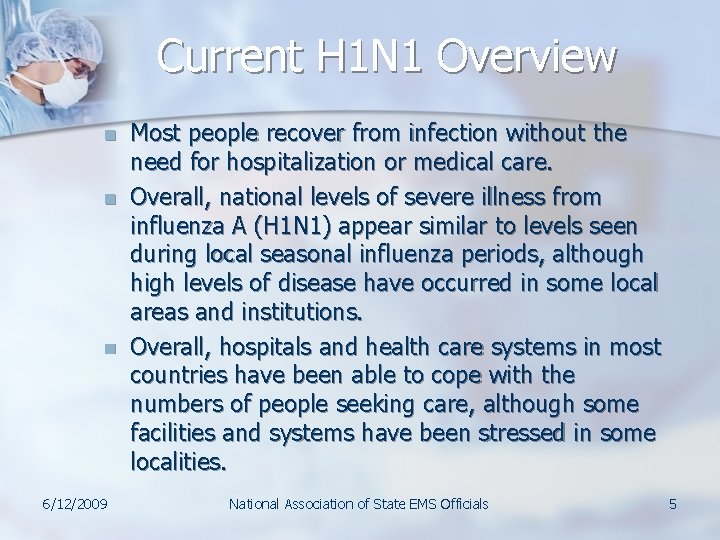 Current H 1 N 1 Overview n n n 6/12/2009 Most people recover from