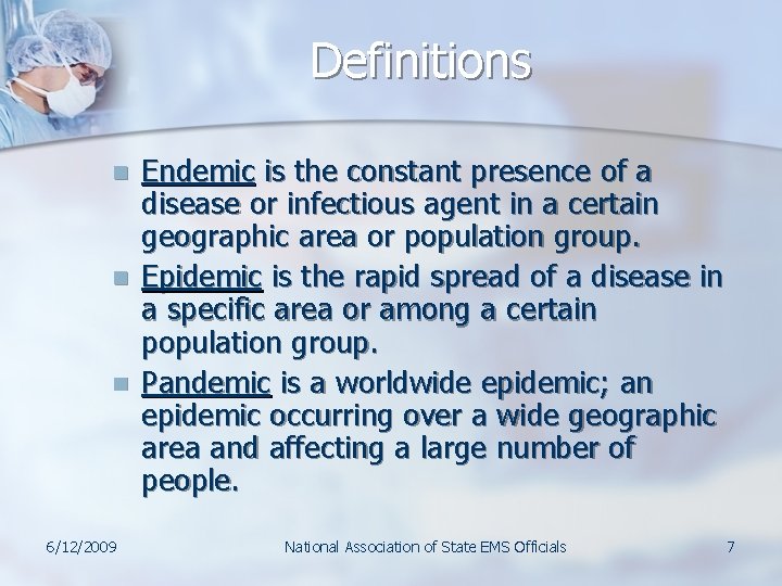 Definitions n n n 6/12/2009 Endemic is the constant presence of a disease or