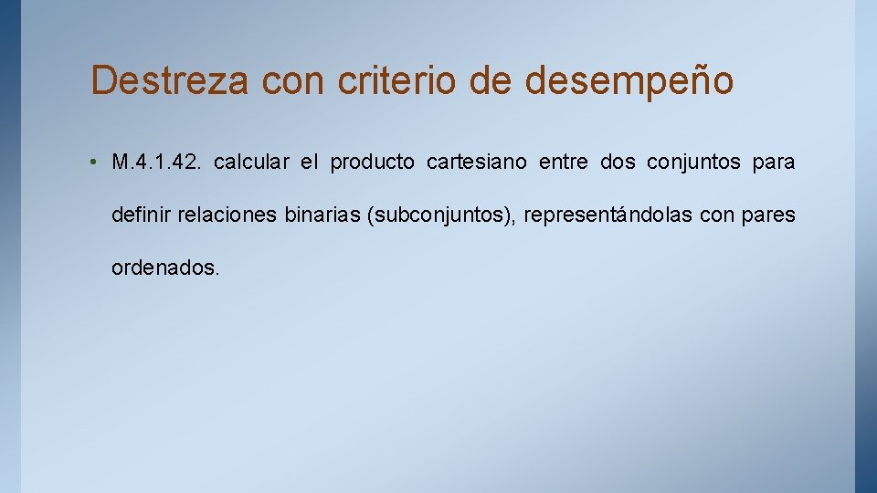 Destreza con criterio de desempeño • M. 4. 1. 42. calcular el producto cartesiano