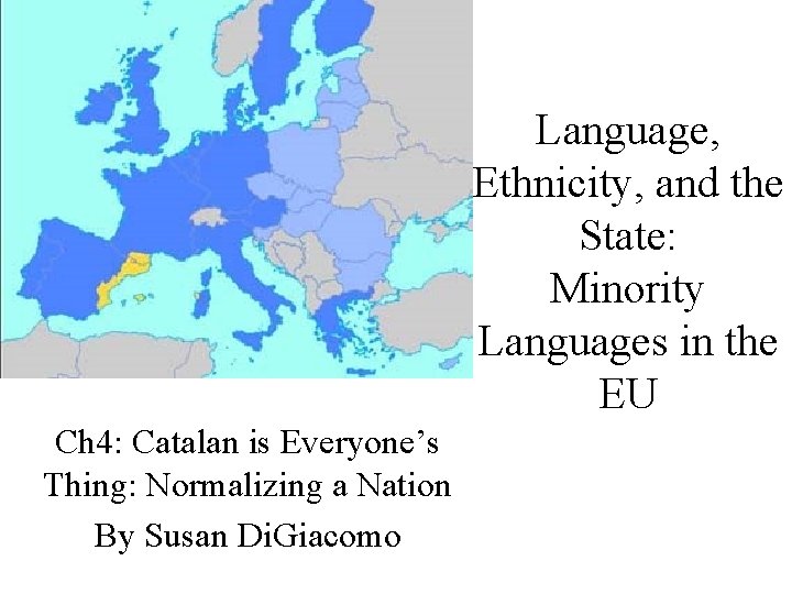 Language, Ethnicity, and the State: Minority Languages in the EU Ch 4: Catalan is