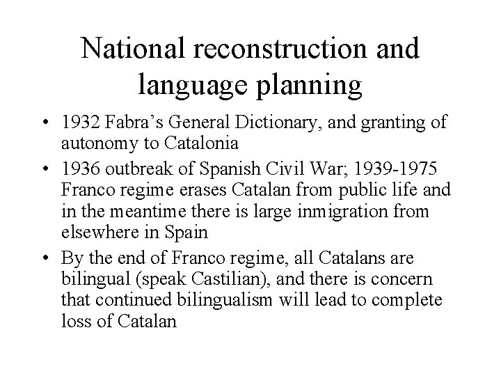 National reconstruction and language planning • 1932 Fabra’s General Dictionary, and granting of autonomy