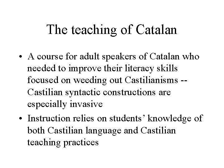 The teaching of Catalan • A course for adult speakers of Catalan who needed