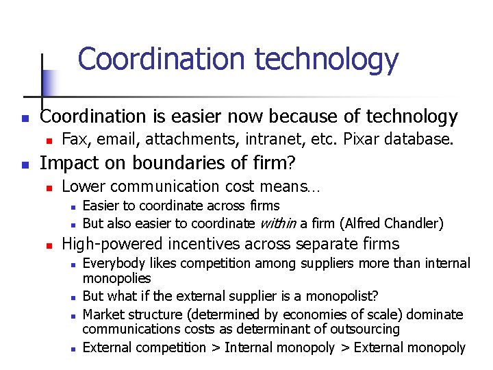 Coordination technology n Coordination is easier now because of technology n n Fax, email,