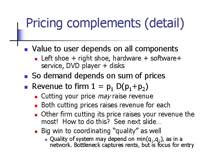 Pricing complements (detail) n Value to user depends on all components n n n