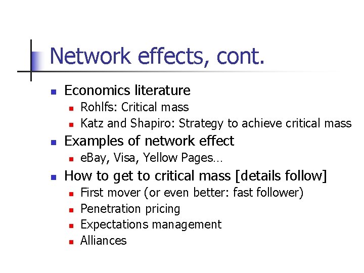 Network effects, cont. n Economics literature n n n Examples of network effect n