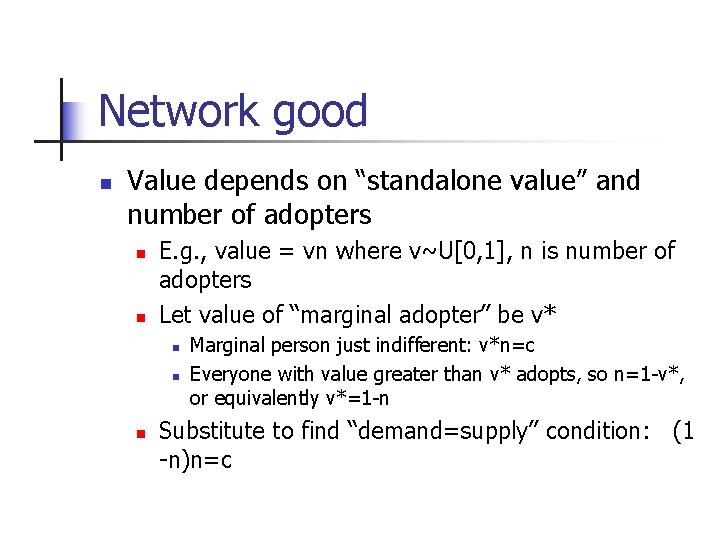 Network good n Value depends on “standalone value” and number of adopters n n