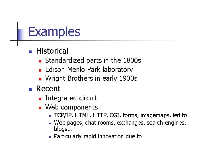Examples n Historical n n Standardized parts in the 1800 s Edison Menlo Park