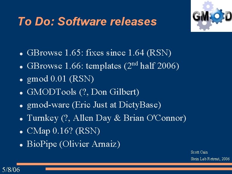 To Do: Software releases GBrowse 1. 65: fixes since 1. 64 (RSN) GBrowse 1.