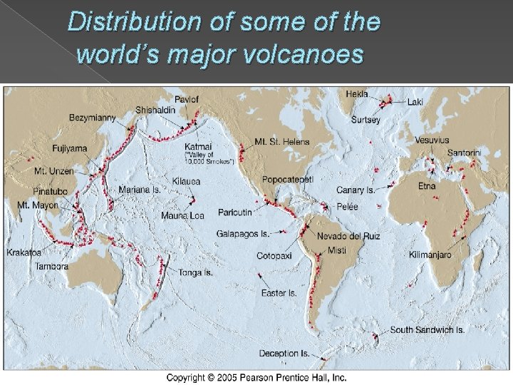 Distribution of some of the world’s major volcanoes 