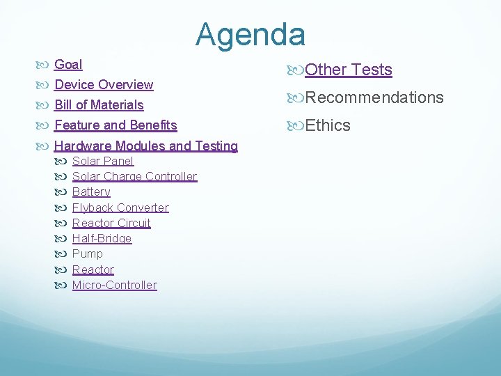 Agenda Goal Device Overview Bill of Materials Feature and Benefits Hardware Modules and Testing