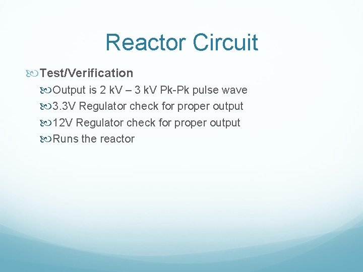 Reactor Circuit Test/Verification Output is 2 k. V – 3 k. V Pk-Pk pulse