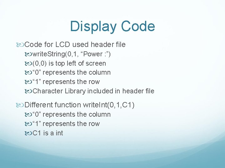 Display Code for LCD used header file write. String(0, 1, “Power : ”) (0,