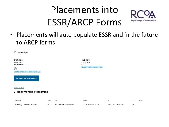 Placements into ESSR/ARCP Forms • Placements will auto populate ESSR and in the future