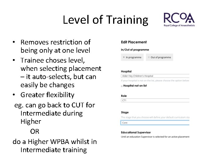 Level of Training • Removes restriction of being only at one level • Trainee