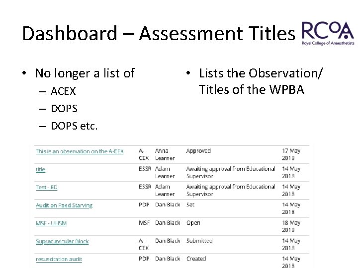 Dashboard – Assessment Titles • No longer a list of – ACEX – DOPS