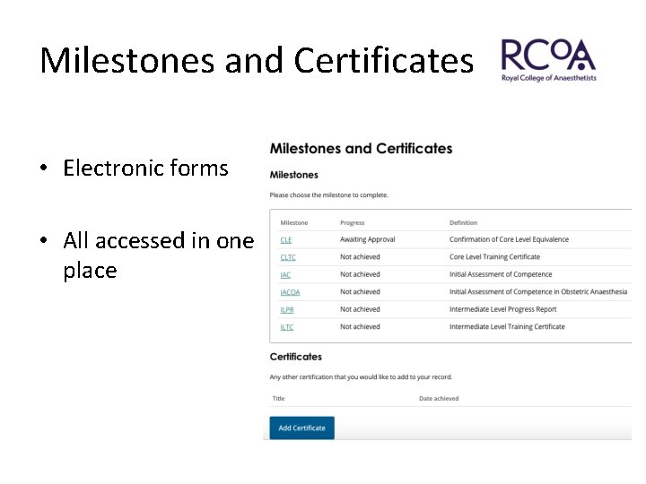Milestones and Certificates • Electronic forms • All accessed in one place 