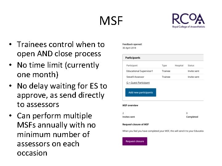 MSF • Trainees control when to open AND close process • No time limit